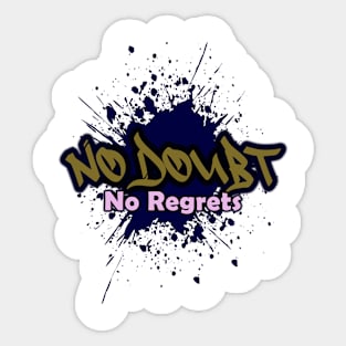 No Doubt No Regrets Sticker